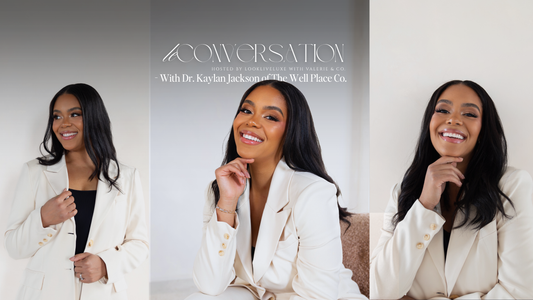Building from Living Water: A Conversation with Dr. Kaylan Jackson, Founder of The Well Place